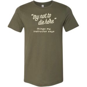 SALE!! “Try not to die here” Quote Tee (S-XL)